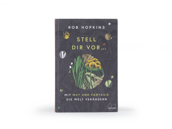 Buch: Stell dir vor …, Rob Hopkins
